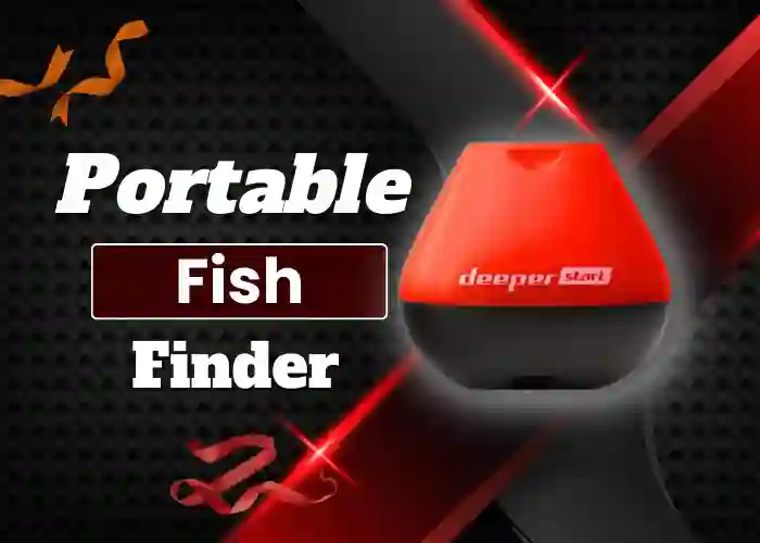 Portable Fish Finder: The Best Fishing Gear for On-the-Go Anglers