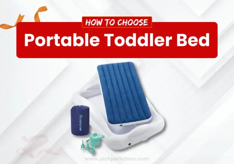 How to choose a portable toddler bed for your child, Step by Step Guide
